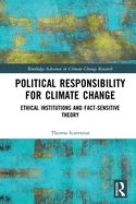 Political Responsibility for Climate Change: Ethical Institutions and Fact-Sensitive Theory