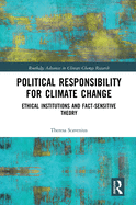 Political Responsibility for Climate Change: Ethical Institutions and Fact-Sensitive Theory