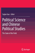 Political Science and Chinese Political Studies: The State of the Field - Guo, Sujian (Editor)