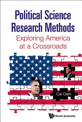 Political Science Research Methods: Exploring America at a Crossroads - Clark, Cal