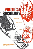 Political Sociology: Oppression, Resistance, and the State