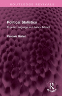 Political Stylistics: Popular Language as Literary Artifact