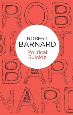 Political Suicide - Barnard, Robert