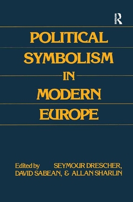 Political Symbolism in Modern Europe: Essays in Honour of George L.Mosse - Drescher, Seymour (Editor)