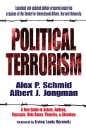 Political Terrorism: A New Guide to Actors, Authors, Concepts, Data Bases, Theories, and Literature