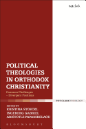 Political Theologies in Orthodox Christianity: Common Challenges - Divergent Positions