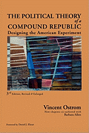 Political Theory of a Compound Republic: Designing the American Experiment