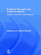 Political Thought and Political History: Studies in Memory of Elie Kedourie