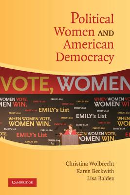 Political Women and American Democracy - Wolbrecht, Christina, and Beckwith, Karen, and Baldez, Lisa