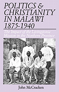 Politics and Christianity in Malawi 1875-1940. the Impact of the Livingstonia Mission in the Northern Province 3rd Edition