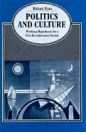 Politics and Culture: Working Hypotheses for a Post-Revolutionary Society