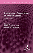 Politics and Government in African States: 1960 - 1985