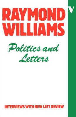 Politics and Letters: Interviews with New Left Review - Williams, Raymond, Professor