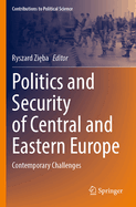 Politics and Security of Central and Eastern Europe: Contemporary Challenges