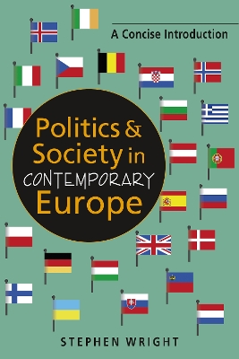 Politics and Society in Contemporary Europe: A Concise Introduction - Wright, Stephen