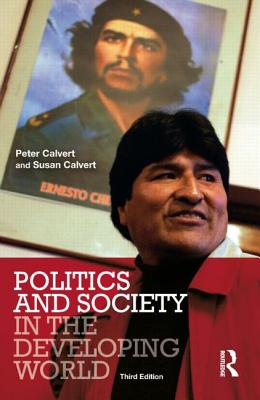 Politics and Society in the Developing World - Calvert, Peter, and Calvert, Susan