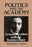 Politics and the Academy: Arnold Toynbee and the Koraes Chair