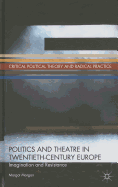 Politics and Theatre in Twentieth-Century Europe: Imagination and Resistance