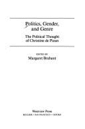 Politics, Gender, and Genre: The Political Thought of Christine de Pizan