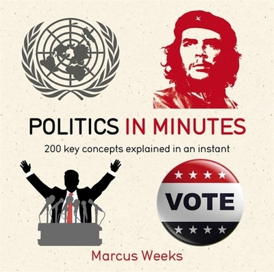 Politics in Minutes - Weeks, Marcus