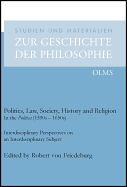 Politics, Law, Society, History and Religion in the Politica (1590s - 1650s): Interdisciplinary Perspectives on an Interdisciplinary Subject