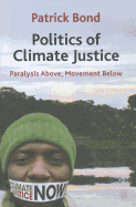 Politics of Climate Justice: Paralysis Above, Movement Below