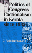 Politics of Congress Factionalism in Kerala Since 1982