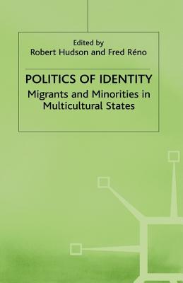 Politics of Identity - Hudson, Robert (Editor), and Reno, Fred (Editor)