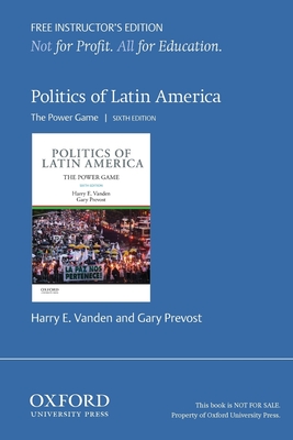 Politics of Latin America IE - Vanden, Harry, and Prevost, Gary