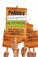 Politics, Participation & Power: Civil Society and Public Policy in Ireland