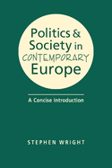 Politics & Society in Contemporary Europe: A Concise Introduction