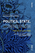 Politics, State, Communism: With an Afterword by Slavoj Zizek