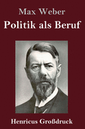 Politik als Beruf (Grodruck)