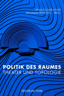 Politik Des Raumes: Theater Und Topologie