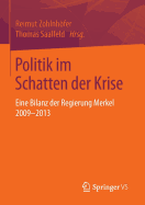 Politik Im Schatten Der Krise: Eine Bilanz Der Regierung Merkel 2009-2013