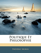 Politique Et Philosophie - Morin, Fr?d?ric