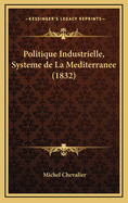 Politique Industrielle, Systeme de La Mediterranee (1832)