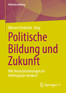 Politische Bildung Und Zukunft: Wie Herausforderungen Im Anthropozn Denken?