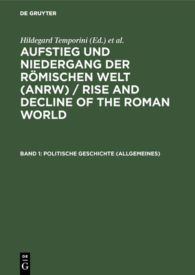 Politische Geschichte (Allgemeines) - Temporini, Hildegard (Editor), and Haase, Wolfgang (Editor)