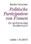 Politische Partizipation Von Frauen: Kontinuitat Und Wandel Des Geschlechterverhaltnisses in Der Politik. Ein Einfuhrendes Studienbuch