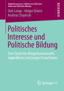 Politisches Interesse Und Politische Bildung: Zum Stand Des Burgerbewusstseins Jugendlicher Und Junger Erwachsener