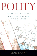 Polity: Political Culture and the Nature of Politics