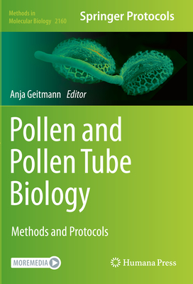 Pollen and Pollen Tube Biology: Methods and Protocols - Geitmann, Anja (Editor)