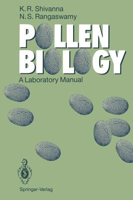 Pollen Biology: A Laboratory Manual - Shivanna, K R, and Rangaswamy, N S