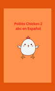 Pollito Chicken 2 abc en Espaol: Spanish/English/Spanish Kids Book