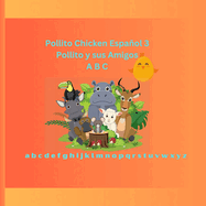 Pollito Chicken Espaol 3: Pollito y sus Amigos A B C