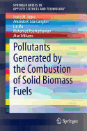 Pollutants Generated by the Combustion of Solid Biomass Fuels