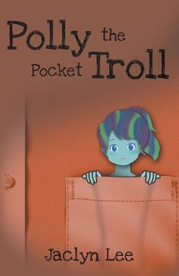 Polly the Pocket Troll - Lee, Jaclyn, and Diamond, Linda