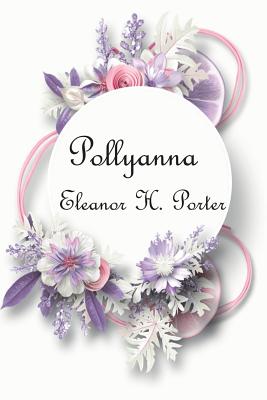 Pollyanna (Illustrated) - Porter, Eleanor
