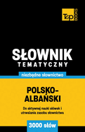 Polsko-alba ski slownik tematyczny 3000 slw